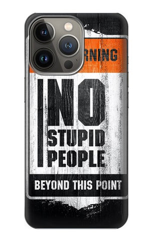 iPhone 13 Pro Hard Case No Stupid People