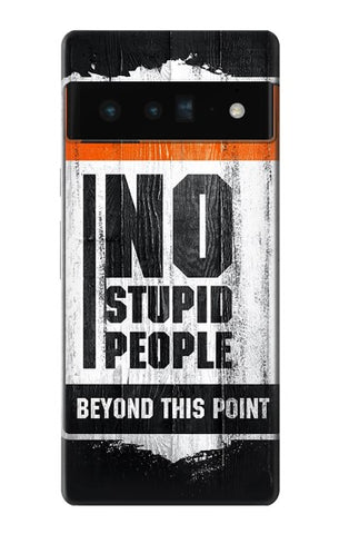 Google Pixel 6 Pro Hard Case No Stupid People