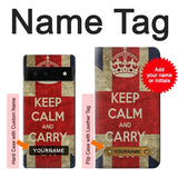 Google Pixel 6 Hard Case Keep Calm and Carry On with custom name