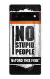 Google Pixel 6 Hard Case No Stupid People