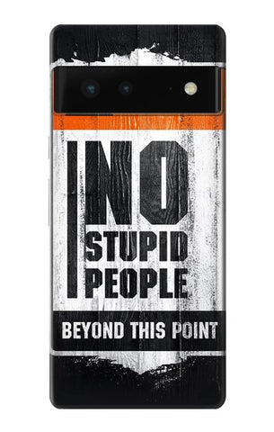 Google Pixel 6 Hard Case No Stupid People